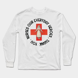 Nurses our heroes - thank you Long Sleeve T-Shirt